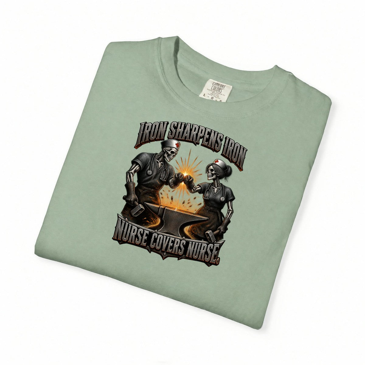 Iron Sharpens Iron Nurse Covers Nurse Skeleton Nurse Comfort Colors T-Shirt folded