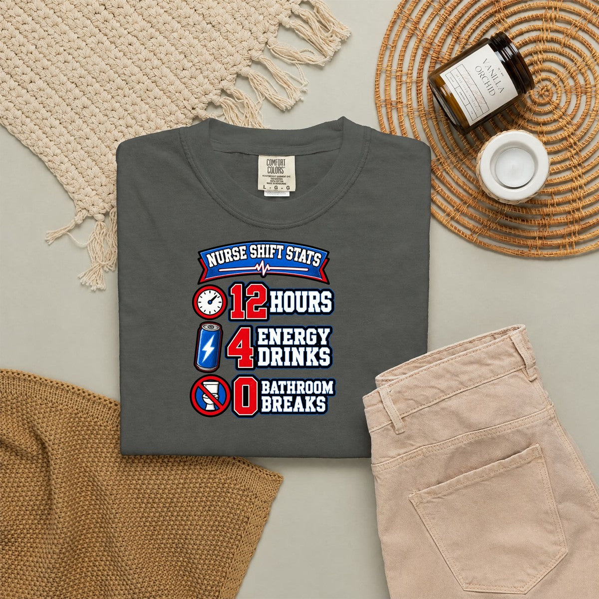 Nurse Shift Stats 12 Hours 4 Energy Drinks 0 Bathroom Breaks Funny Nurse Comfort Colors T-Shirt folded