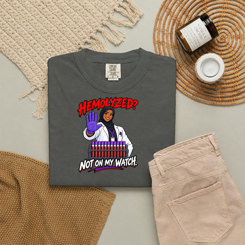 Hemolyzed Not on My Watch Women's Lab Tech Comfort Colors T-Shirt