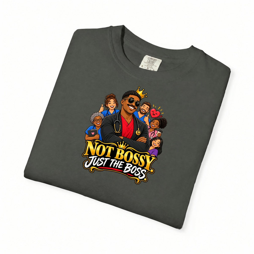 Not Bossy Just the Boss Male Nurse Manager Comfort Colors T-Shirt
