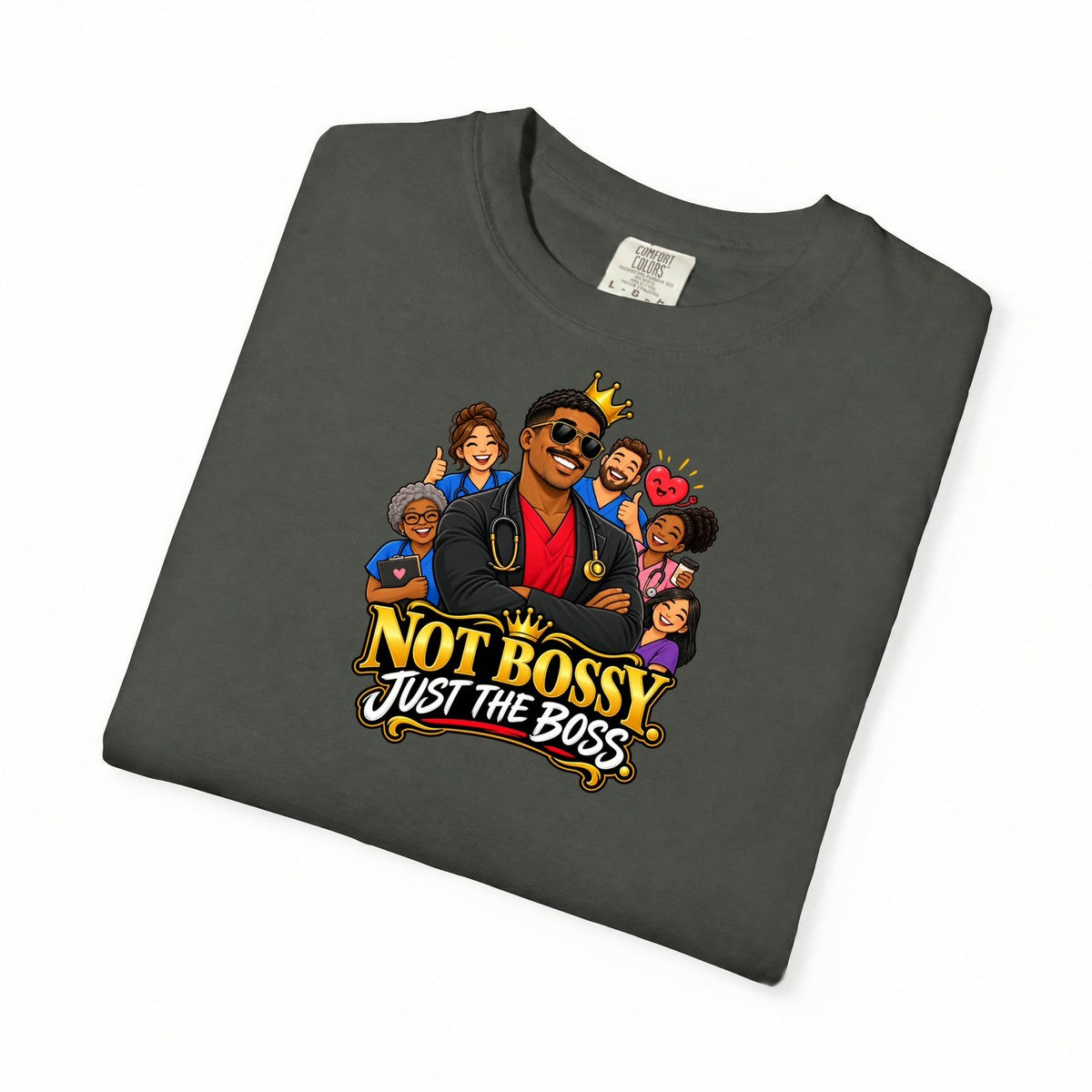 Not Bossy Just the Boss Male Nurse Manager Comfort Colors T-Shirt