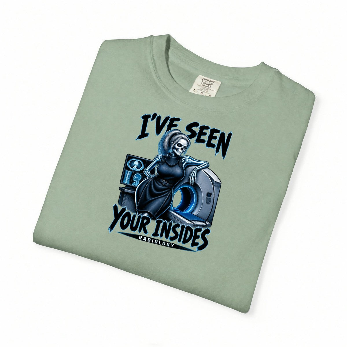 I've Seen Your Insides Radiology Skeleton Rad Tech Comfort Colors T-Shirt folded