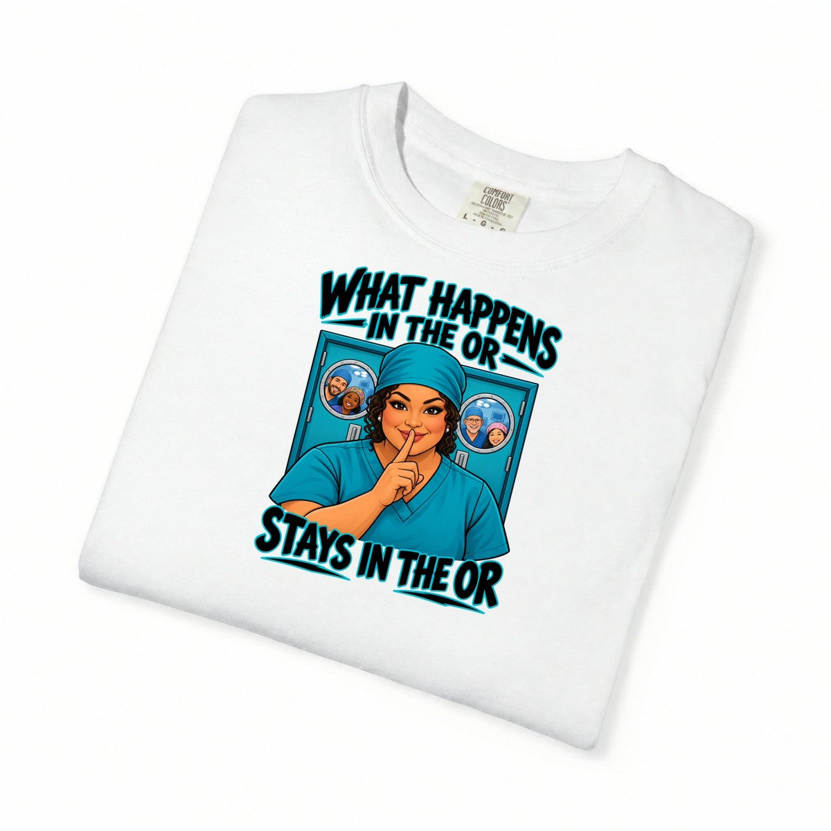 What Happens in the OR Stays in the OR OR Women's Nurse Tee