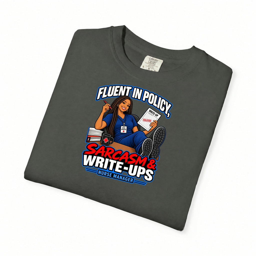 Fluent in Policy Sarcasm and Write-Ups Nurse Manager Tee (Braids)