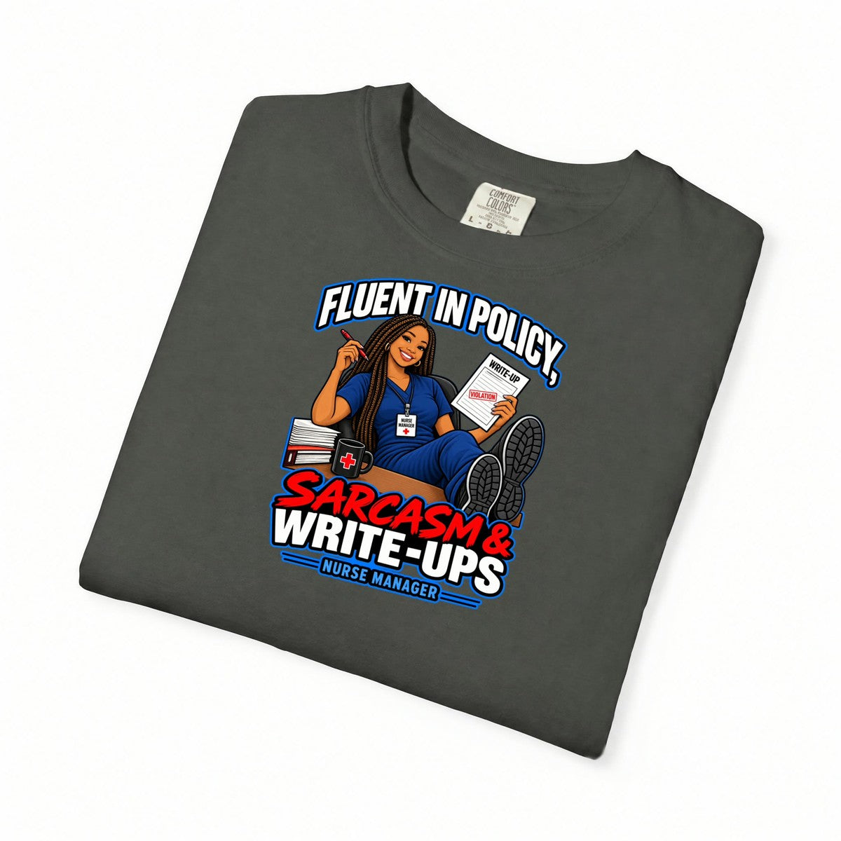 Fluent in Policy Sarcasm and Write-Ups Nurse Manager Tee (Braids)