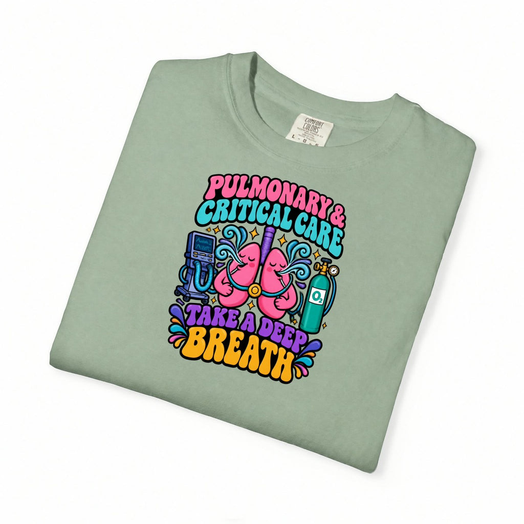 Pulmonary and Critical Care Take a Deep Breath Doctor Comfort Colors T-Shirt folded