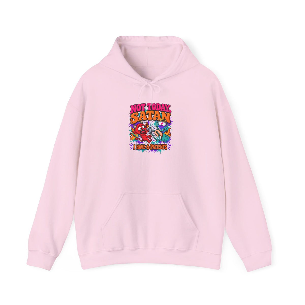 Not Today Satan I Have 6 Patients Funny Nurse Hoodie