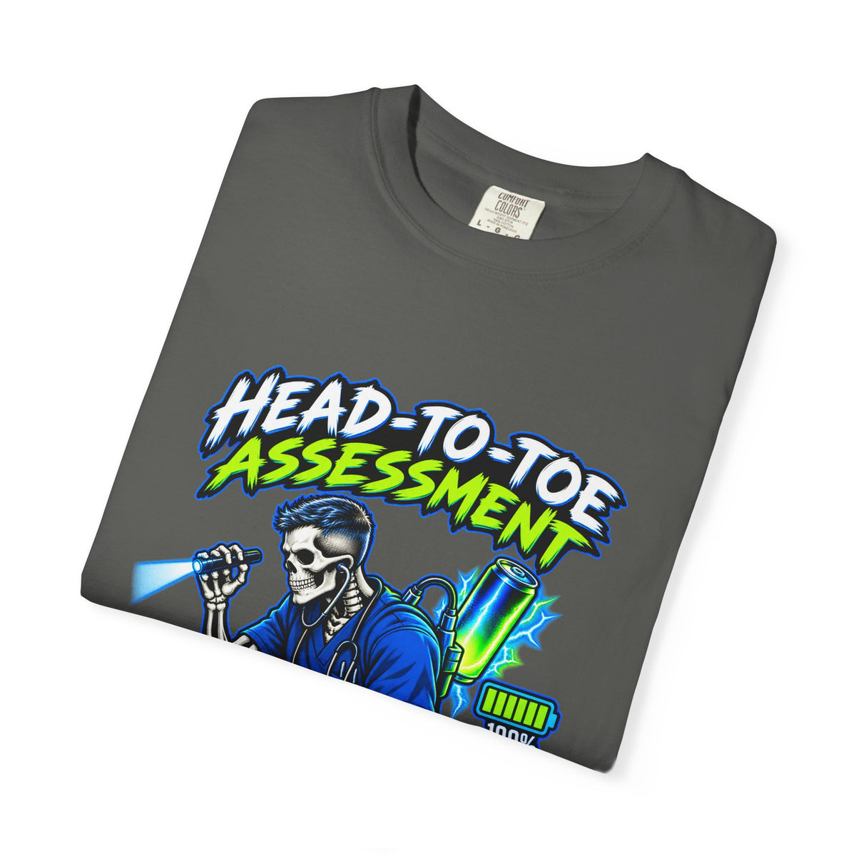 Head-to-Toe Assessment Powered by Energy Drinks Skeleton Male Nurse Comfort Colors T-Shirt