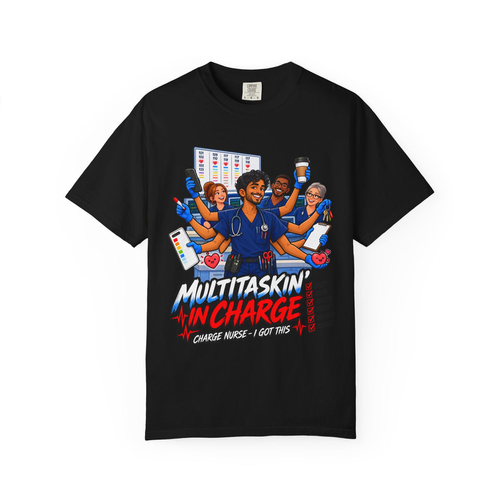 Multitaskin' In Charge Male Nurse Tee