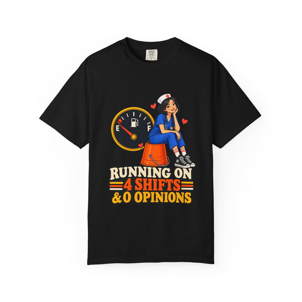 Running on 4 Shifts and 0 Opinions Nurse Tee (Sleek Bob)