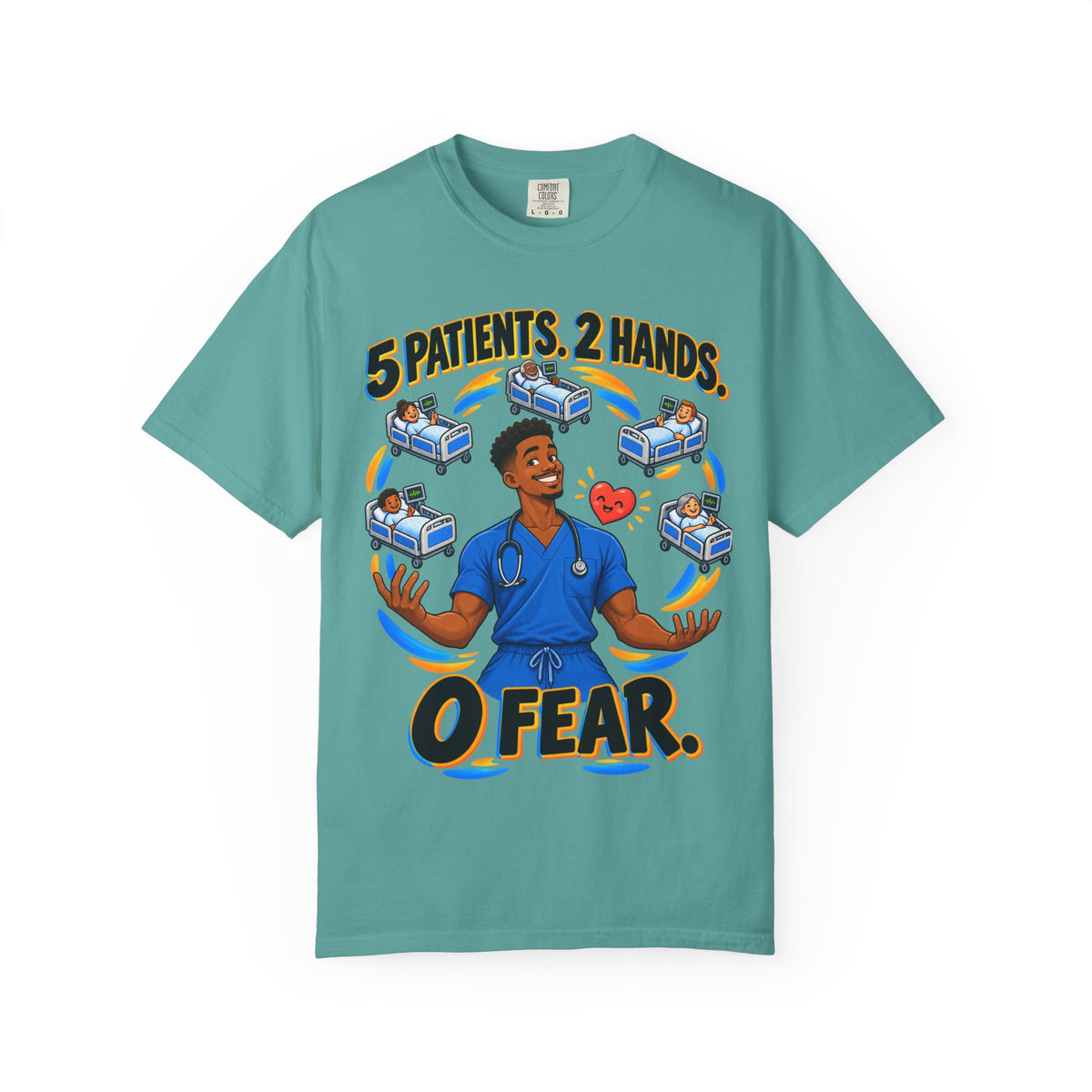 5 Patients 2 Hands 0 Fear Male Med Surg Nurse Comfort Colors T-Shirt