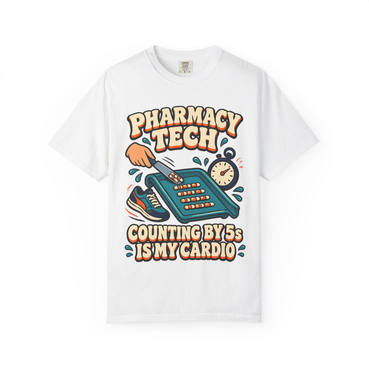 Pharmacy Tech Counting by 5s Is My Cardio Funny Comfort Colors T-Shirt