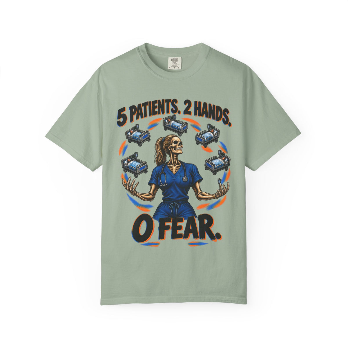 5 Patients 2 Hands 0 Fear Skeleton Med Surg Nurse Comfort Colors T-Shirt