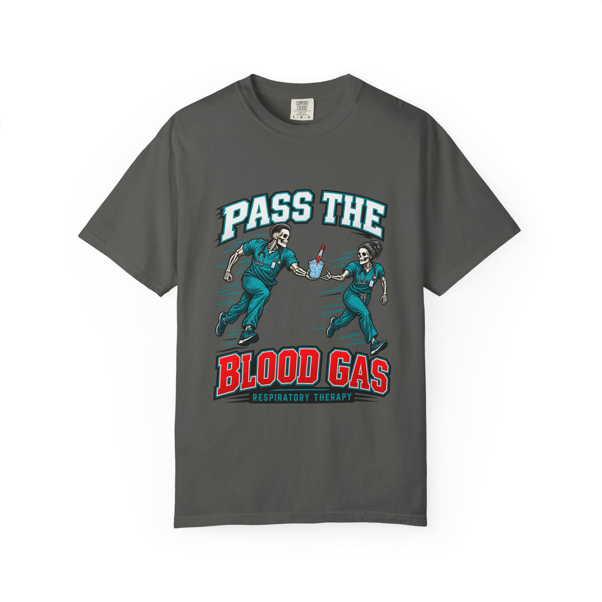 Pass the Blood Gas Male Skeleton Respiratory Therapist Comfort Colors T-Shirt