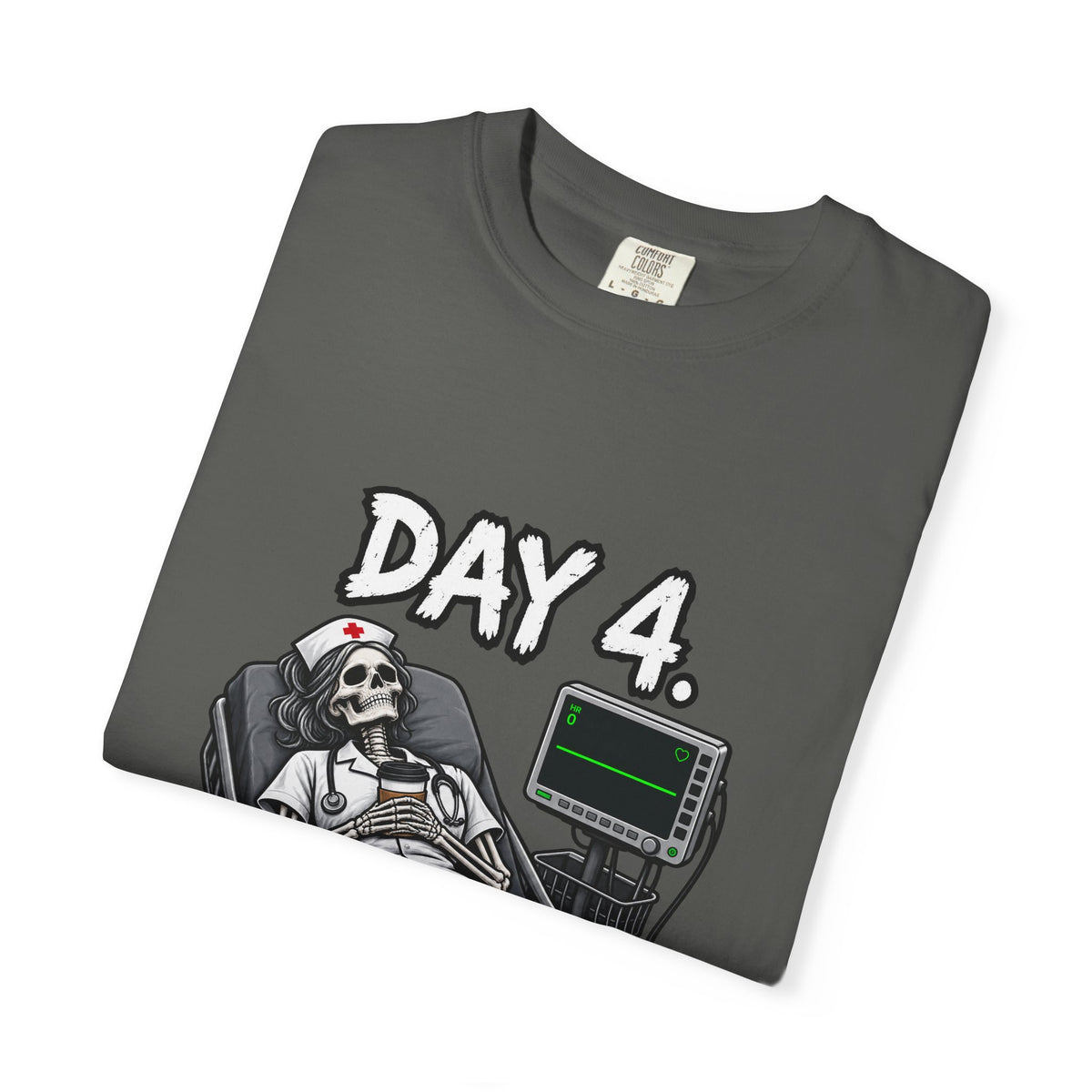 Day 4 Vibes Flatline Skeleton Nurse Comfort Colors T-Shirt