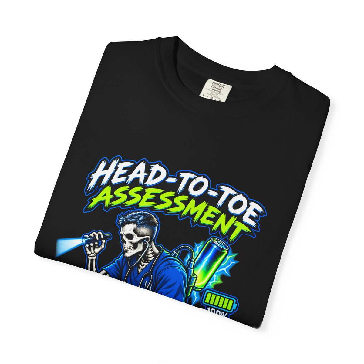 Head-to-Toe Assessment Powered by Energy Drinks Skeleton Male Nurse Comfort Colors T-Shirt