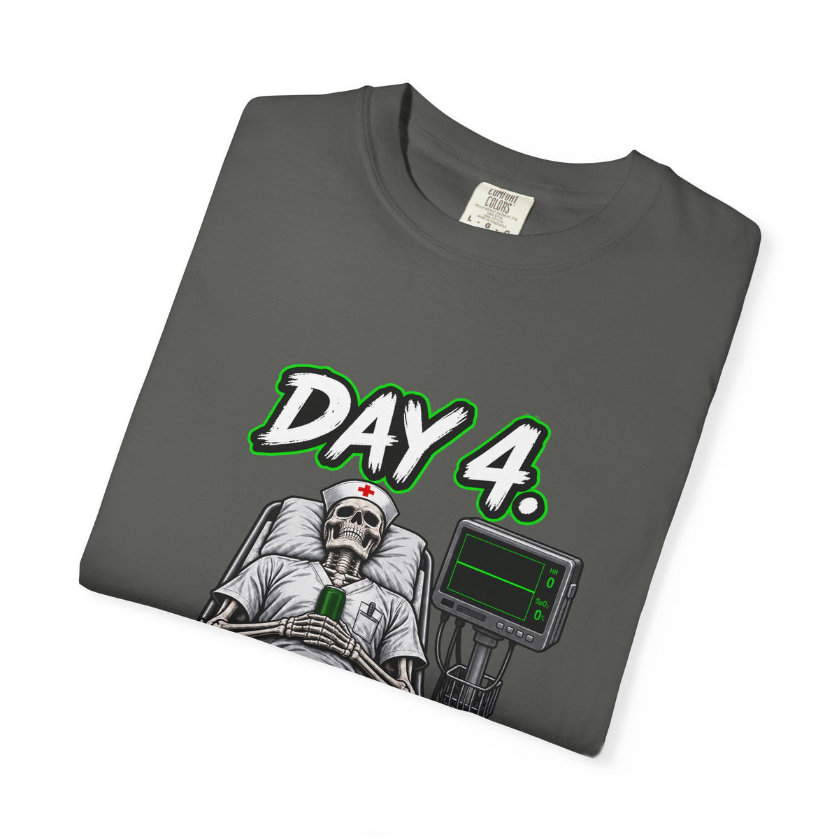 Day 4 Vibes Flatline Skeleton Male Nurse Comfort Colors T-Shirt