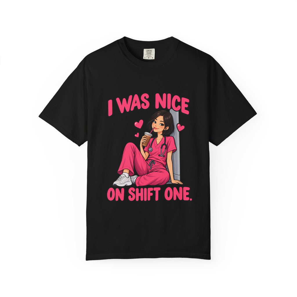 I Was Nice on Shift One Nurse Tee (Sleek Bob)
