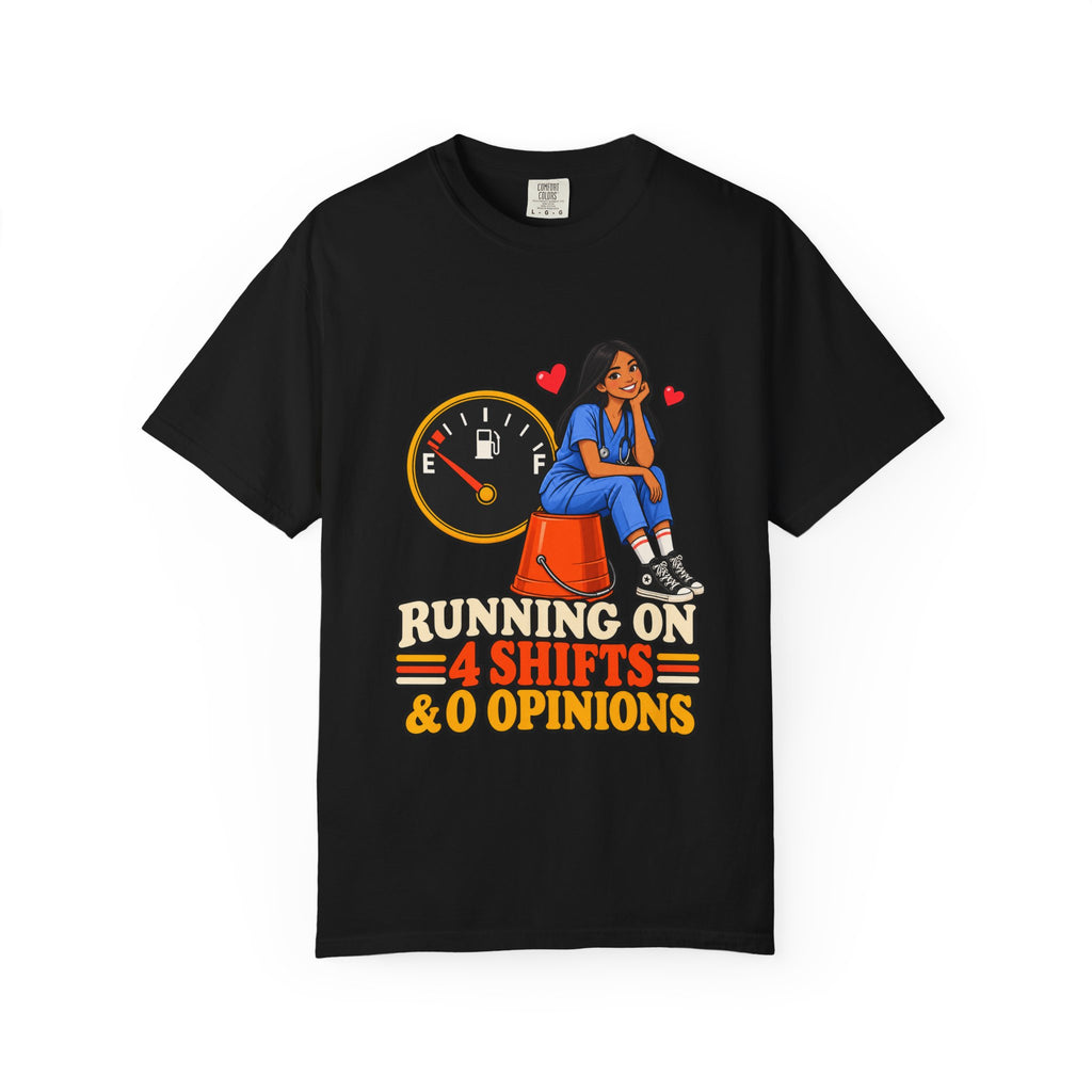 Running on 4 Shifts and 0 Opinions Nurse Tee (Long Hair)