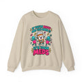 If You're Happy and You Know It It's Your Meds Funny Nurse Crewneck Sweatshirt