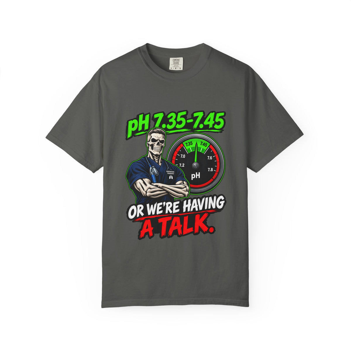 pH 7.35-7.45 or We're Having a Talk Male Skeleton RT Comfort Colors T-Shirt