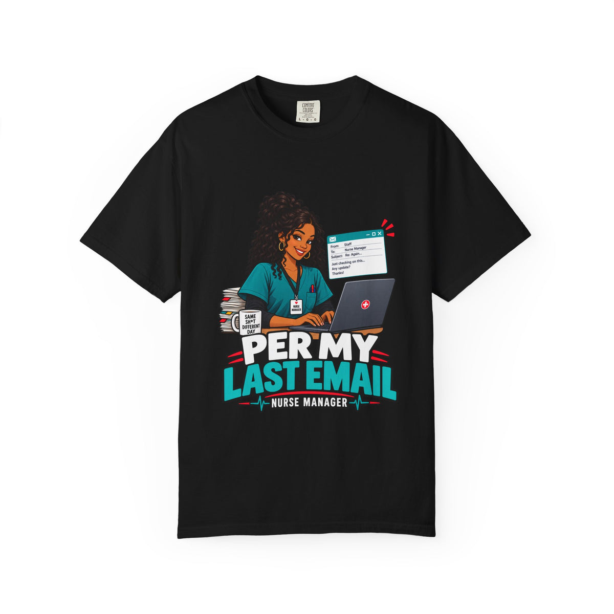 Per My Last Email Nurse Manager Tee (Long Curls)