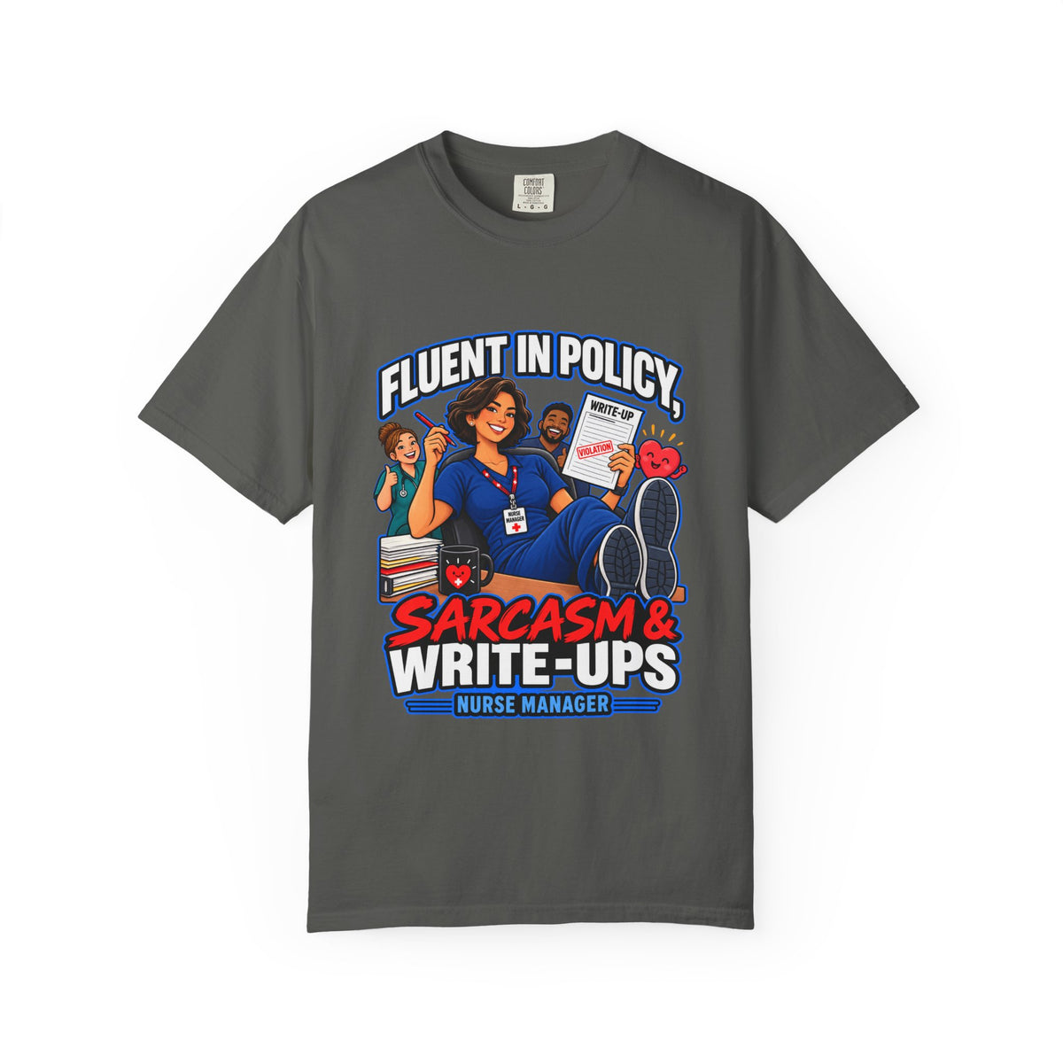Fluent in Policy Sarcasm and Write-Ups Nurse Manager Comfort Colors T-Shirt