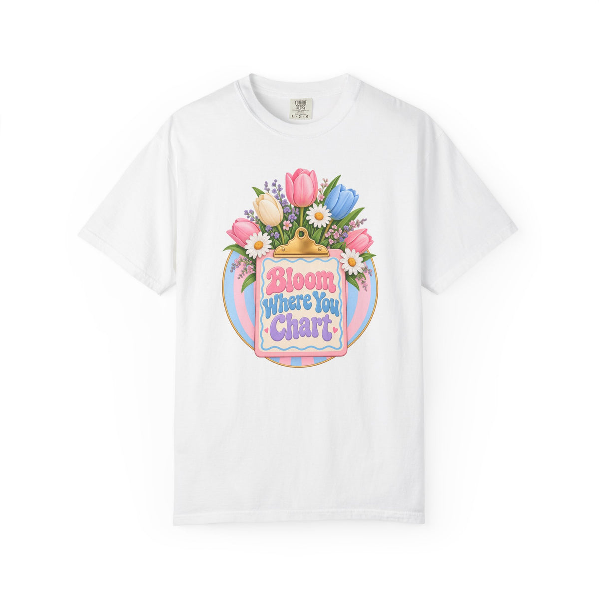 Bloom Where You Chart Nurse Tee