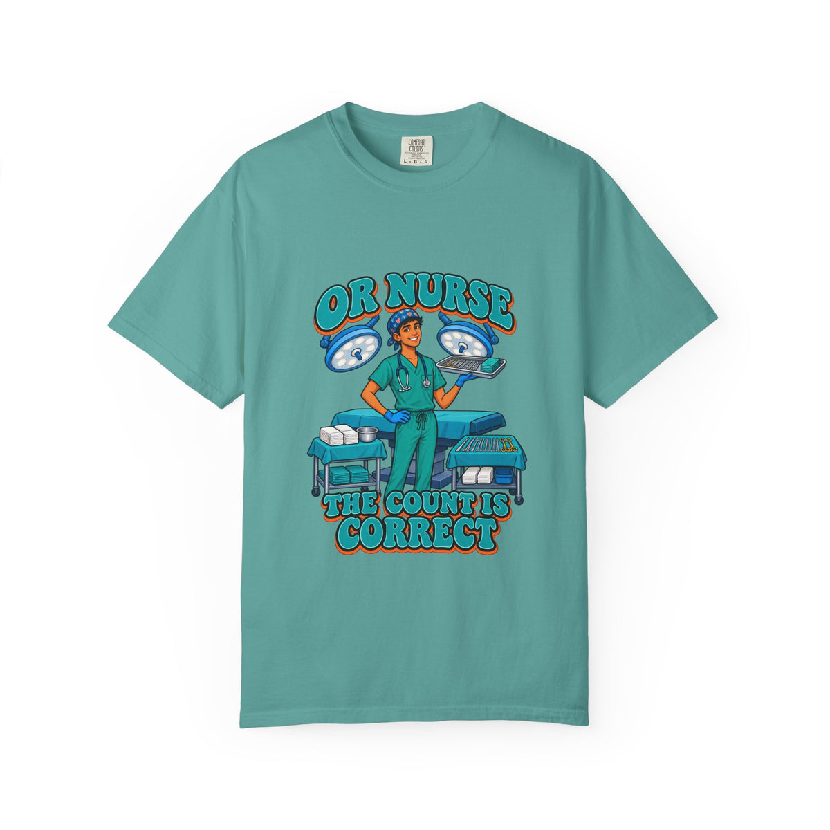 OR Male Nurse The Count Is Correct Tee