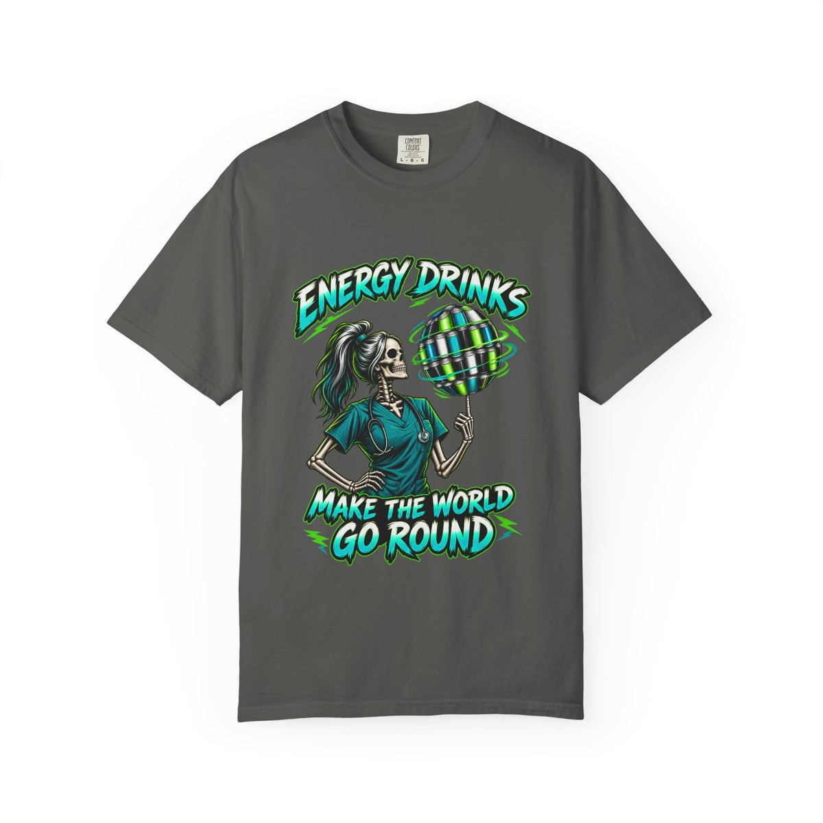 Energy Drinks Make the World Go Round Skeleton Nurse Comfort Colors T-Shirt