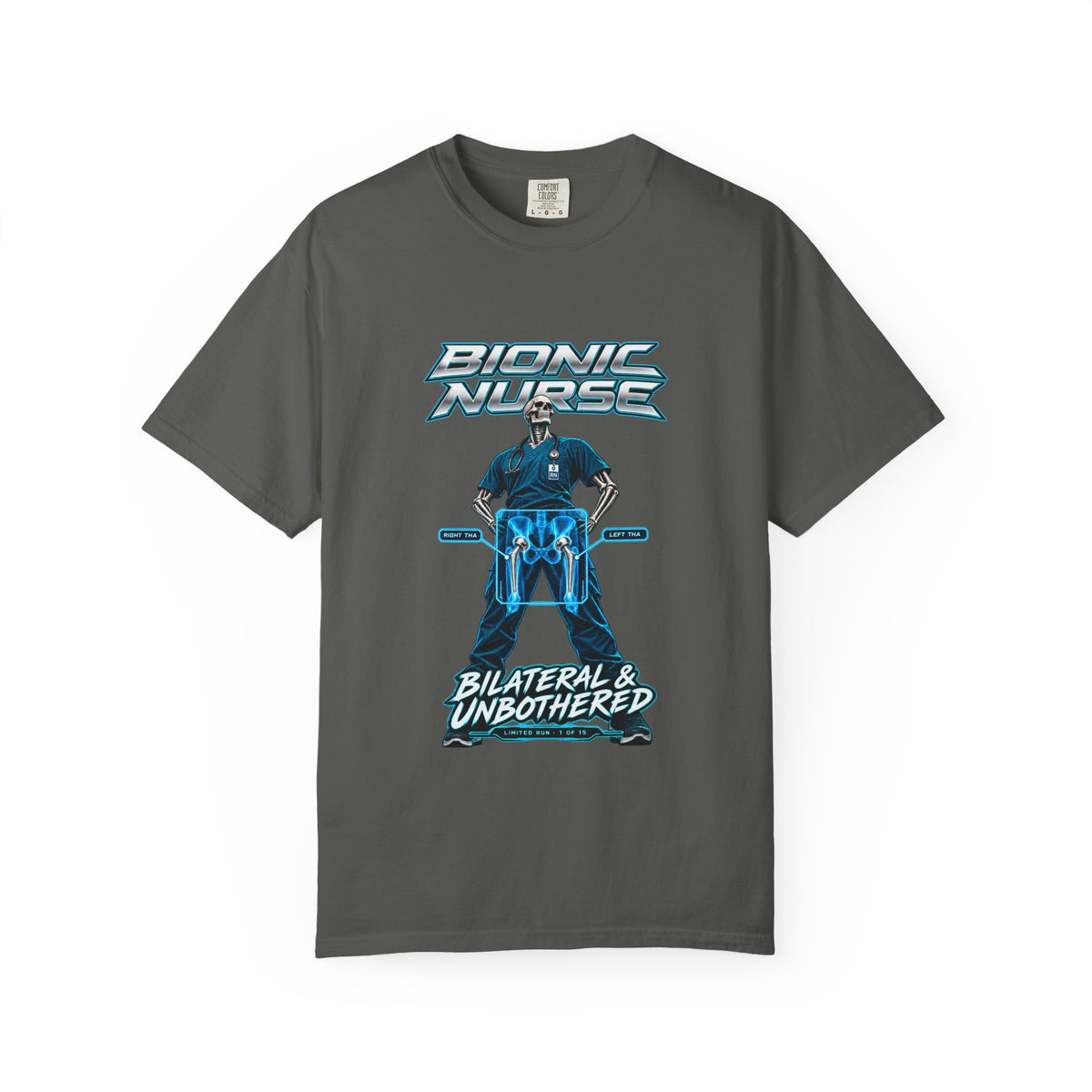 Bionic Nurse Bilateral and Unbothered Hip Replacement X-Ray Limited Edition Comfort Colors T-Shirt