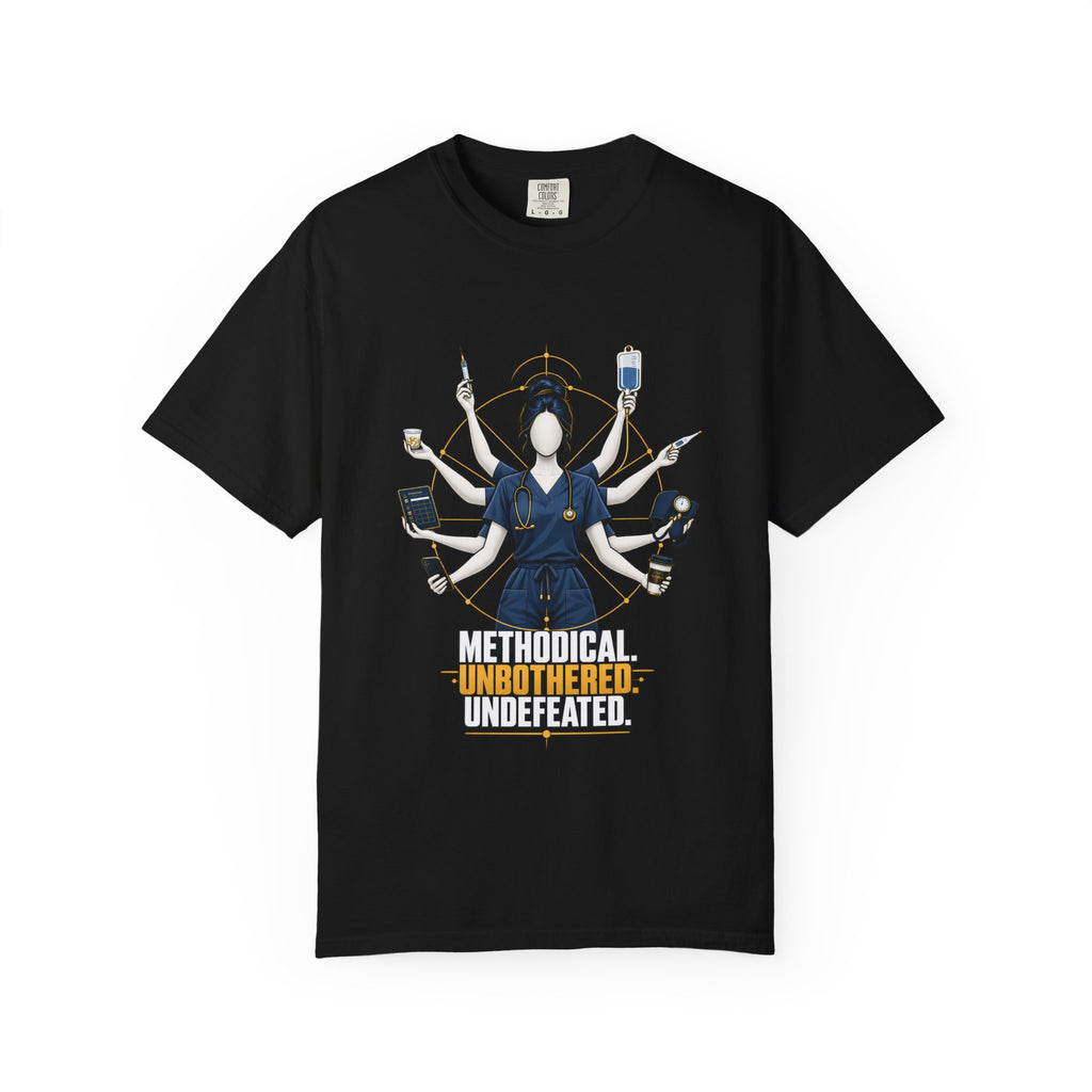 Methodical Unbothered Undefeated Multitasking Nurse Comfort Colors T-Shirt