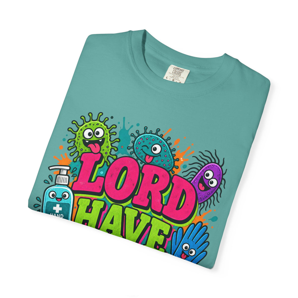 Lord Have MRSA Funny Nurse Pun Comfort Colors T-Shirt