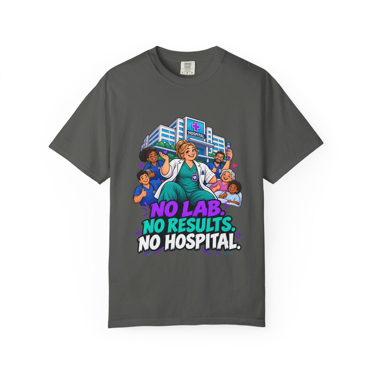 No Lab No Results No Hospital Male Lab Tech Comfort Colors T-Shirt