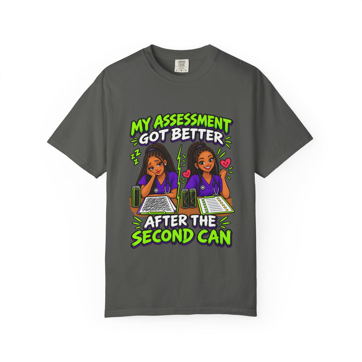 My Assessment Got Better After the Second Can Nurse Tee (Long Braids)