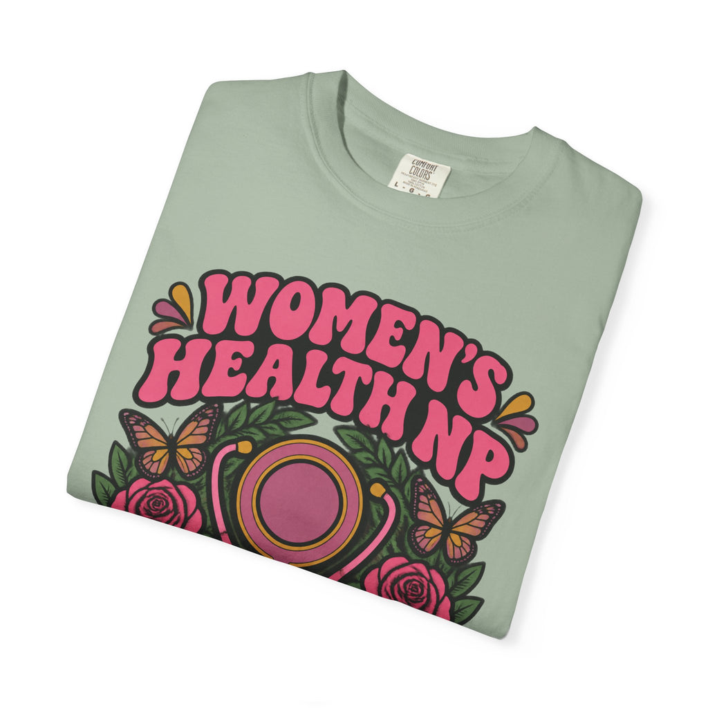 Women's Health NP Empowering Women One Visit at a Time Comfort Colors T-Shirt