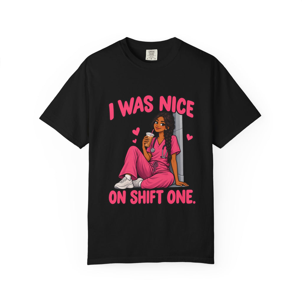 I Was Nice on Shift One Nurse Tee (Long Braid)