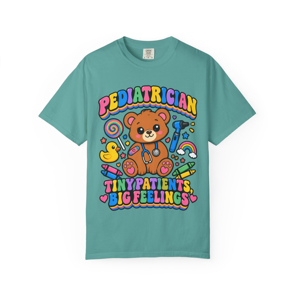 Pediatrician Tiny Patients Big Feelings Comfort Colors T-Shirt