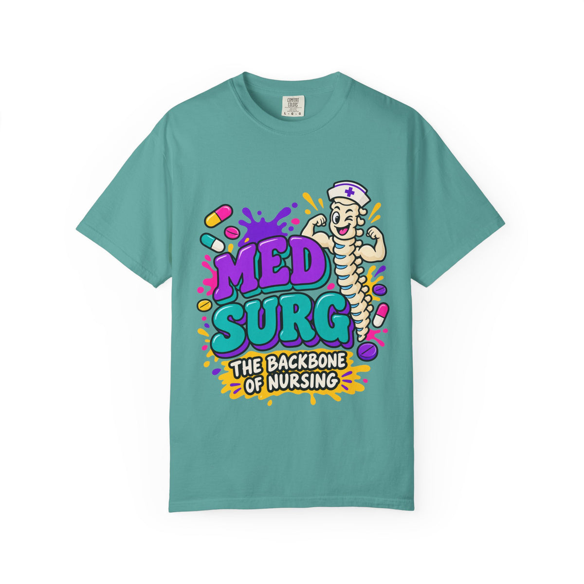 Med Surg The Backbone of Nursing Comfort Colors T-Shirt
