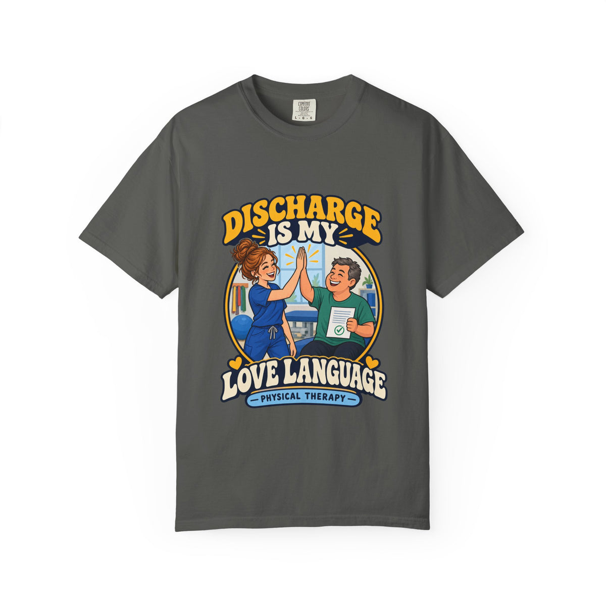 Discharge Is My Love Language Women's Physical Therapist Comfort Colors T-Shirt
