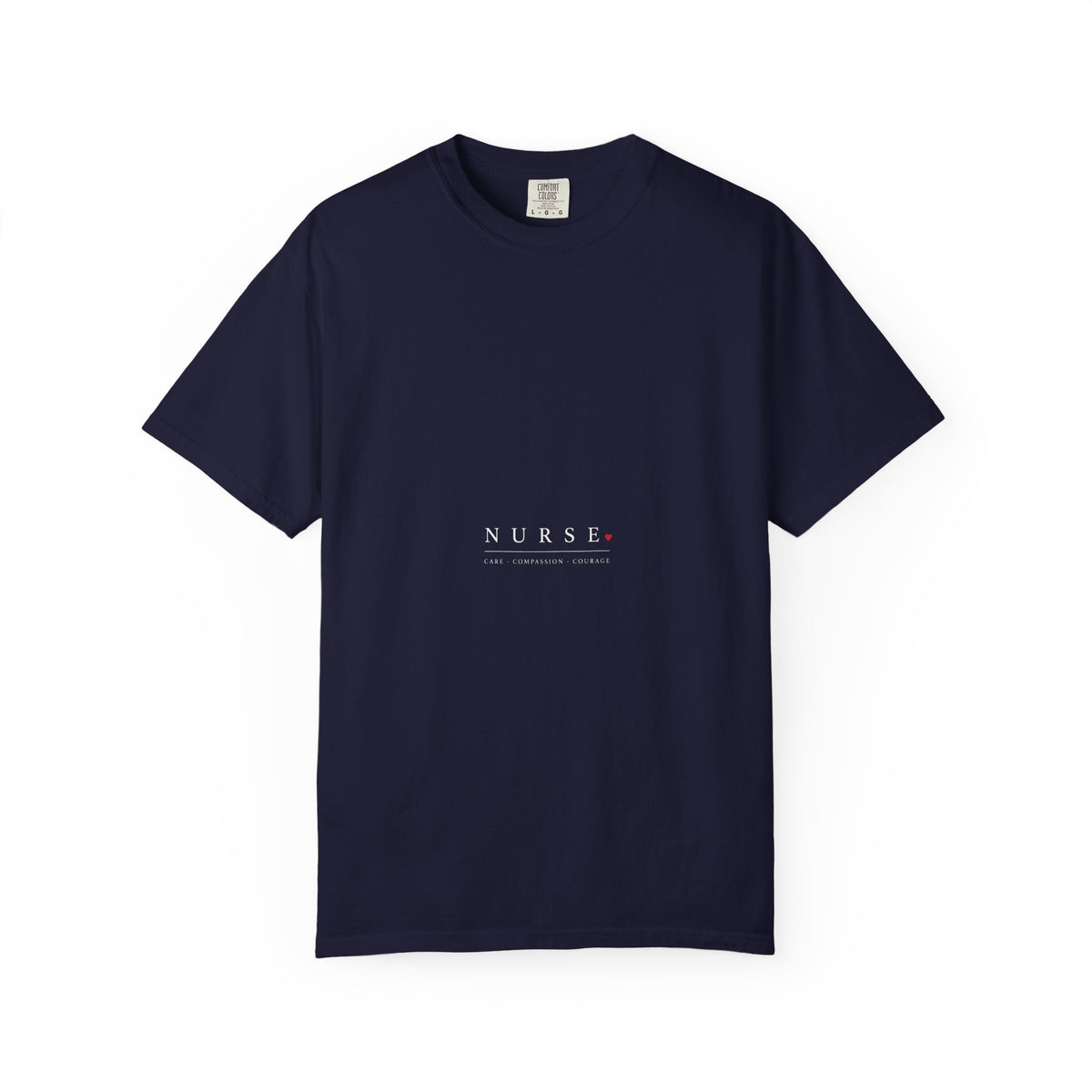 Nurse Care Compassion Courage Minimal Comfort Colors T-Shirt