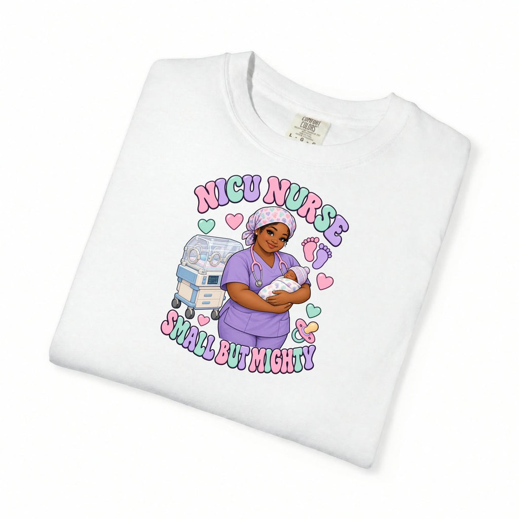 NICU Nurse Small But Mighty Tee
