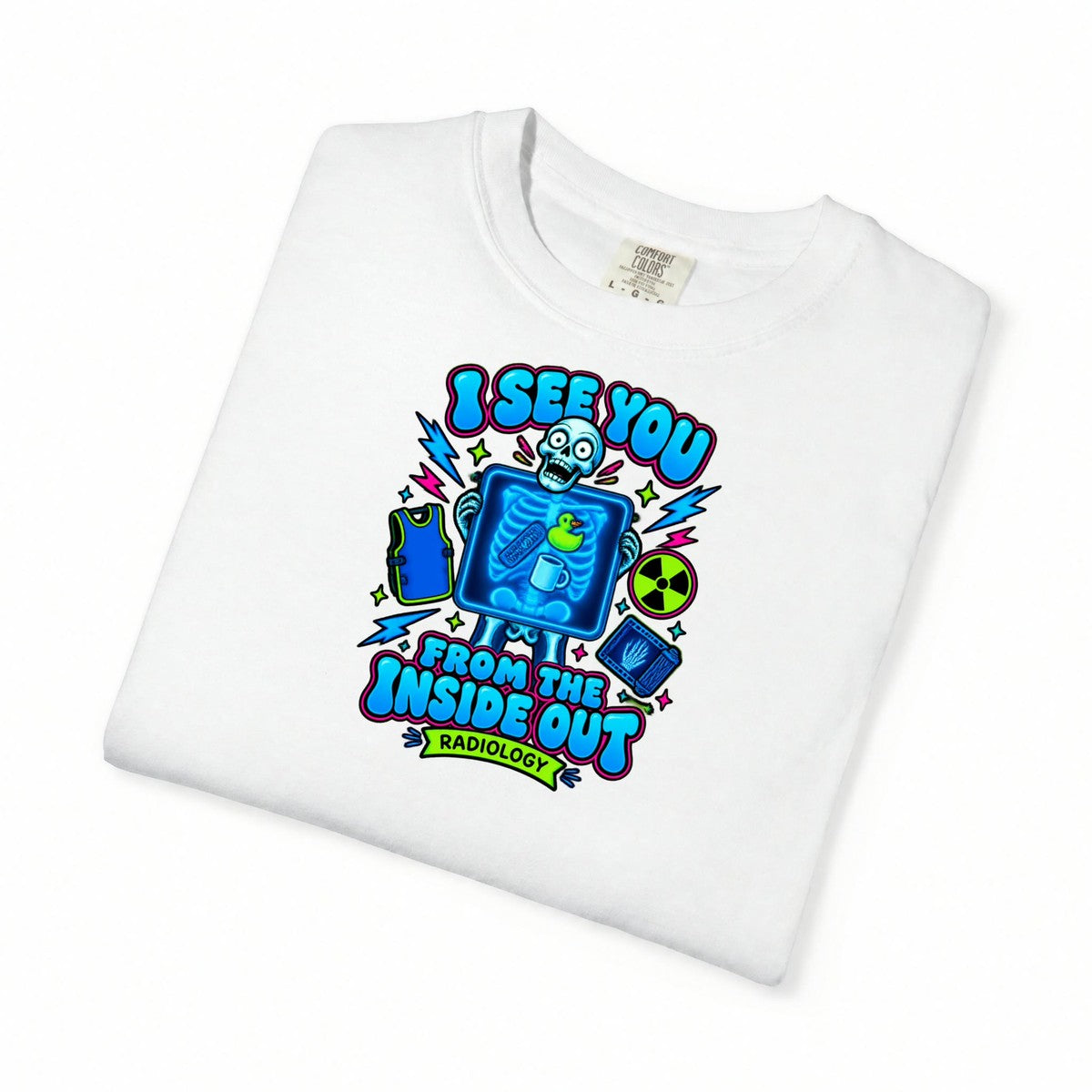 I See You From the Inside Out Funny Radiology X-Ray Tech Comfort Colors T-Shirt folded