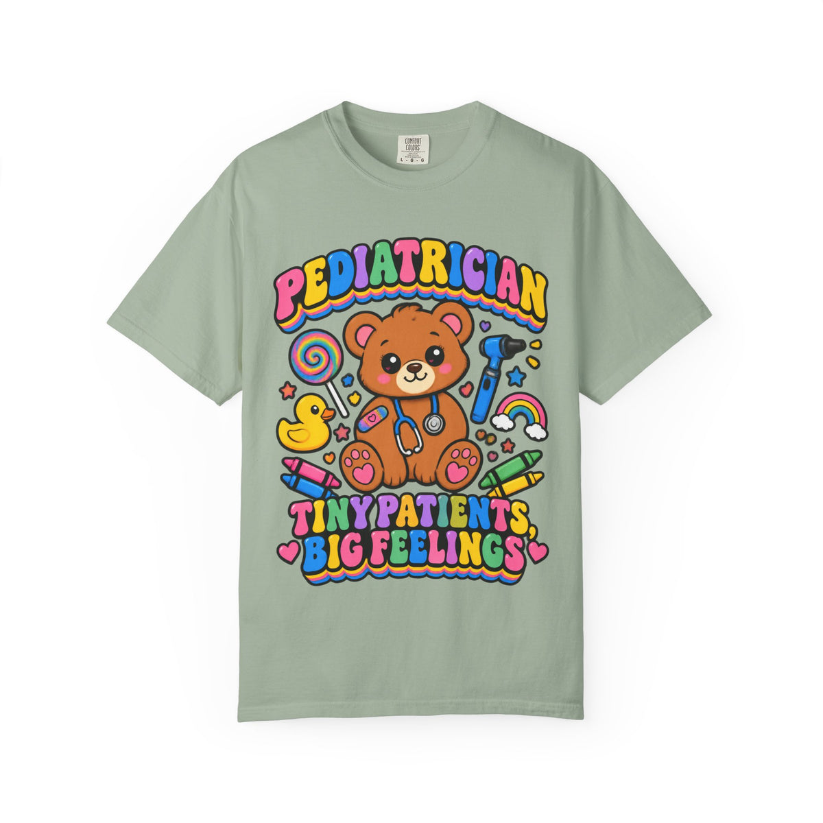 Pediatrician Tiny Patients Big Feelings Comfort Colors T-Shirt