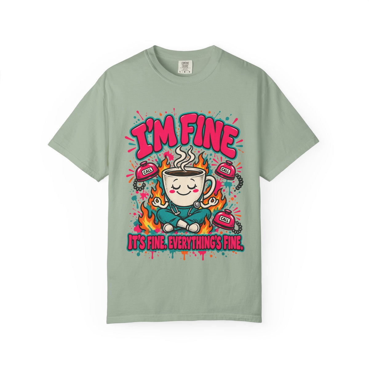 I'm Fine It's Fine Everything's Fine Funny Nurse Comfort Colors T-Shirt