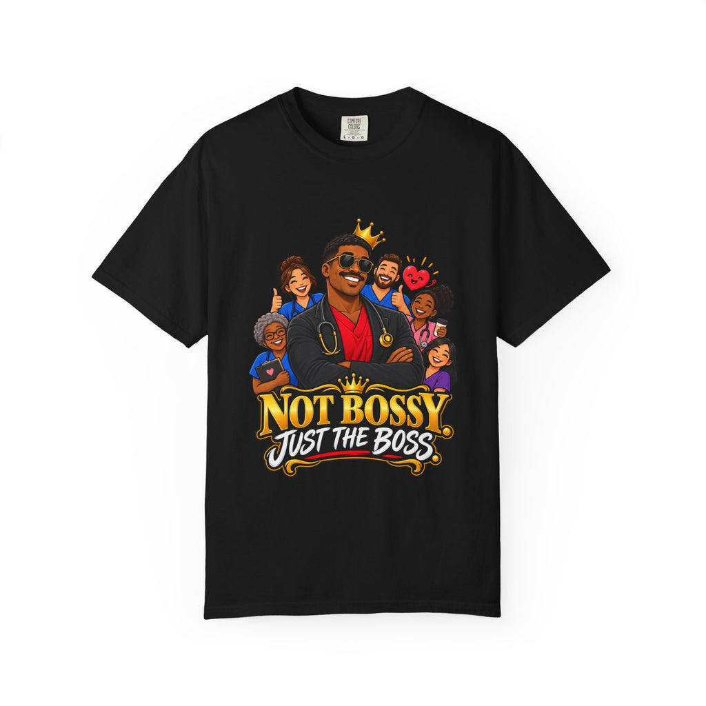 Not Bossy Just the Boss Male Nurse Manager Comfort Colors T-Shirt