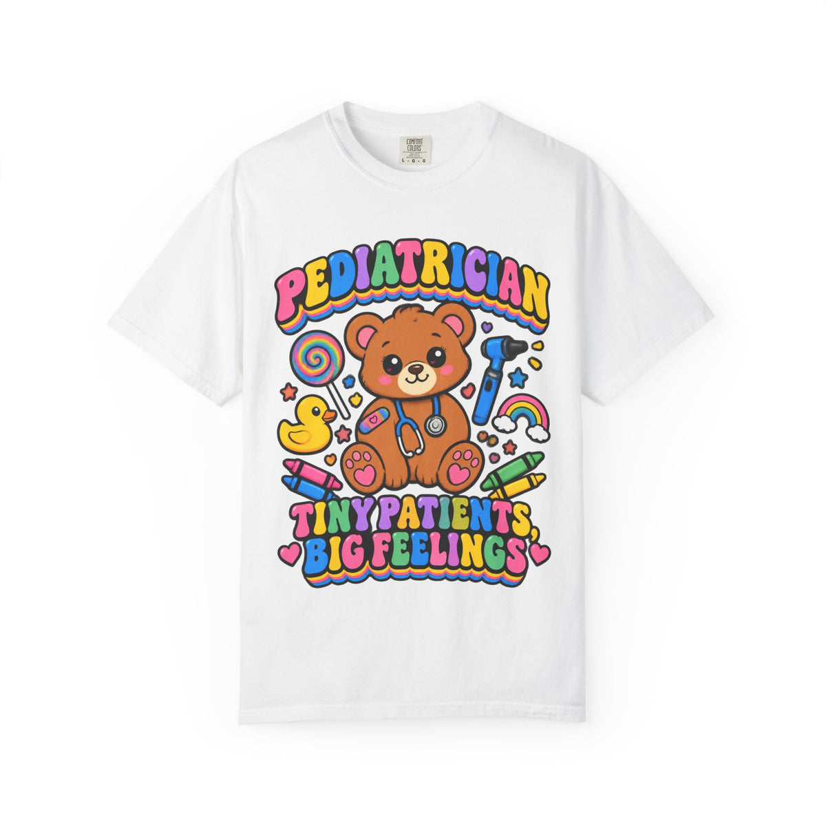 Pediatrician Tiny Patients Big Feelings Comfort Colors T-Shirt