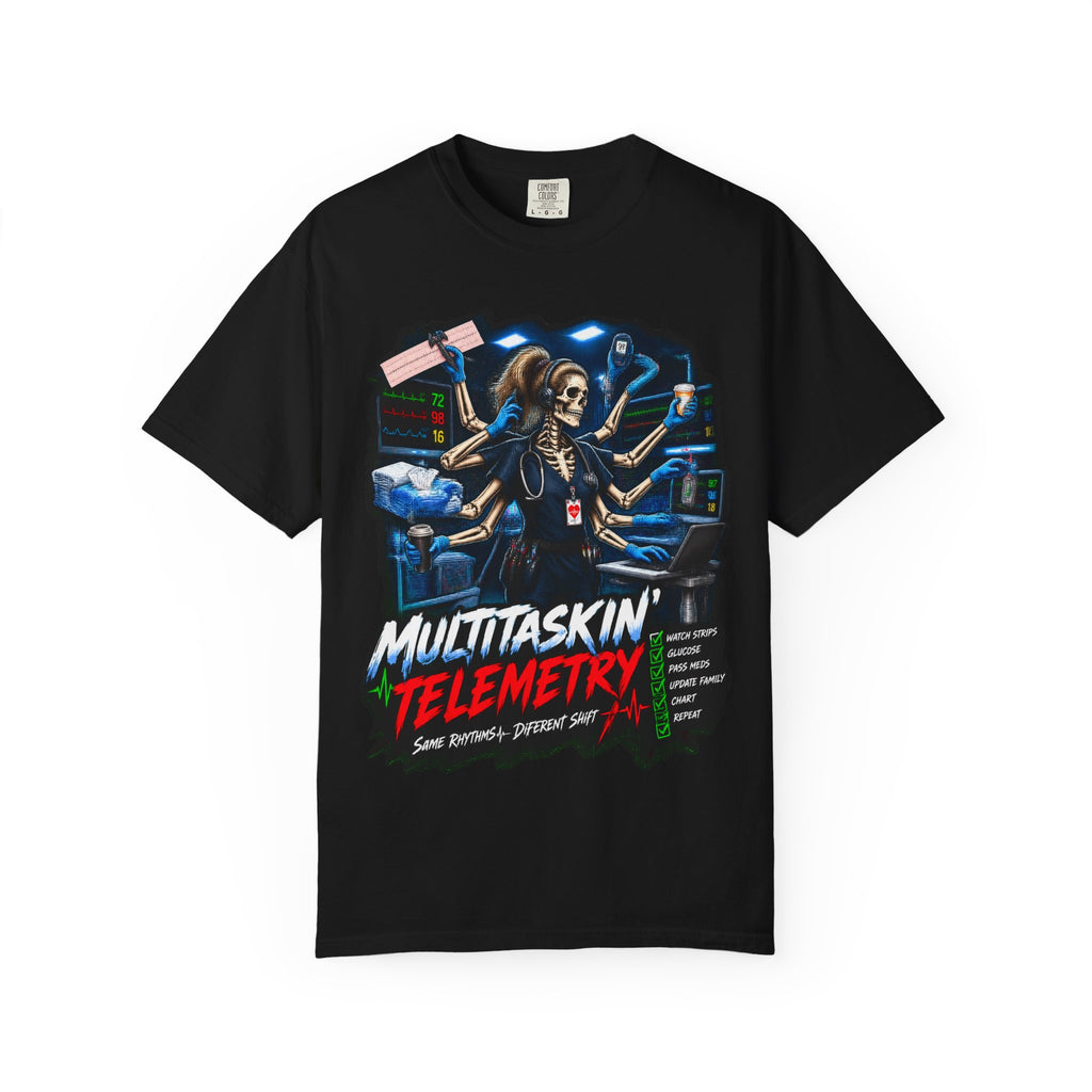 Multitaskin' Telemetry Same Rhythms Different Shift Skeleton Tele Nurse Comfort Colors T-Shirt