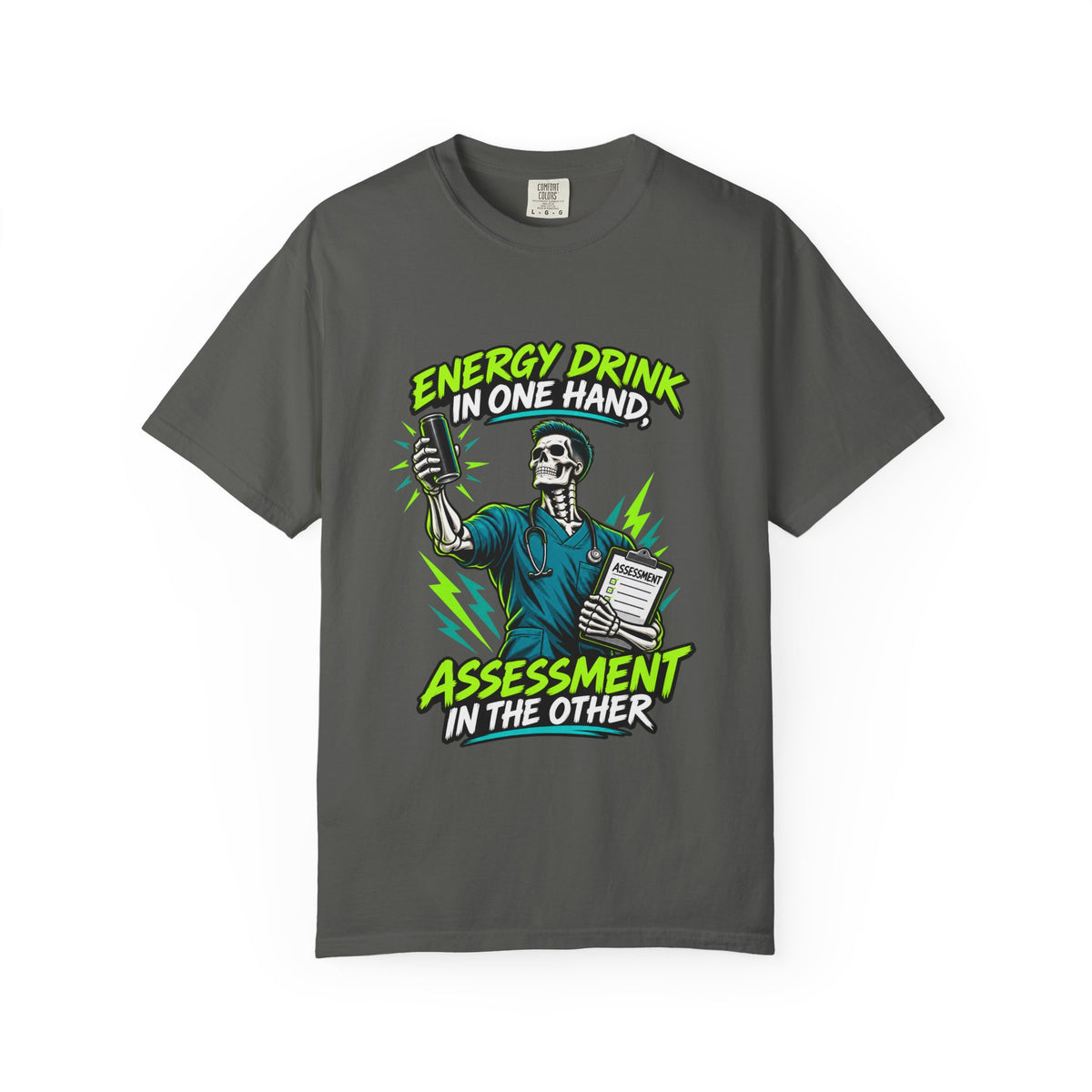 Energy Drink in One Hand Assessment in the Other Skeleton Male Nurse Comfort Colors T-Shirt
