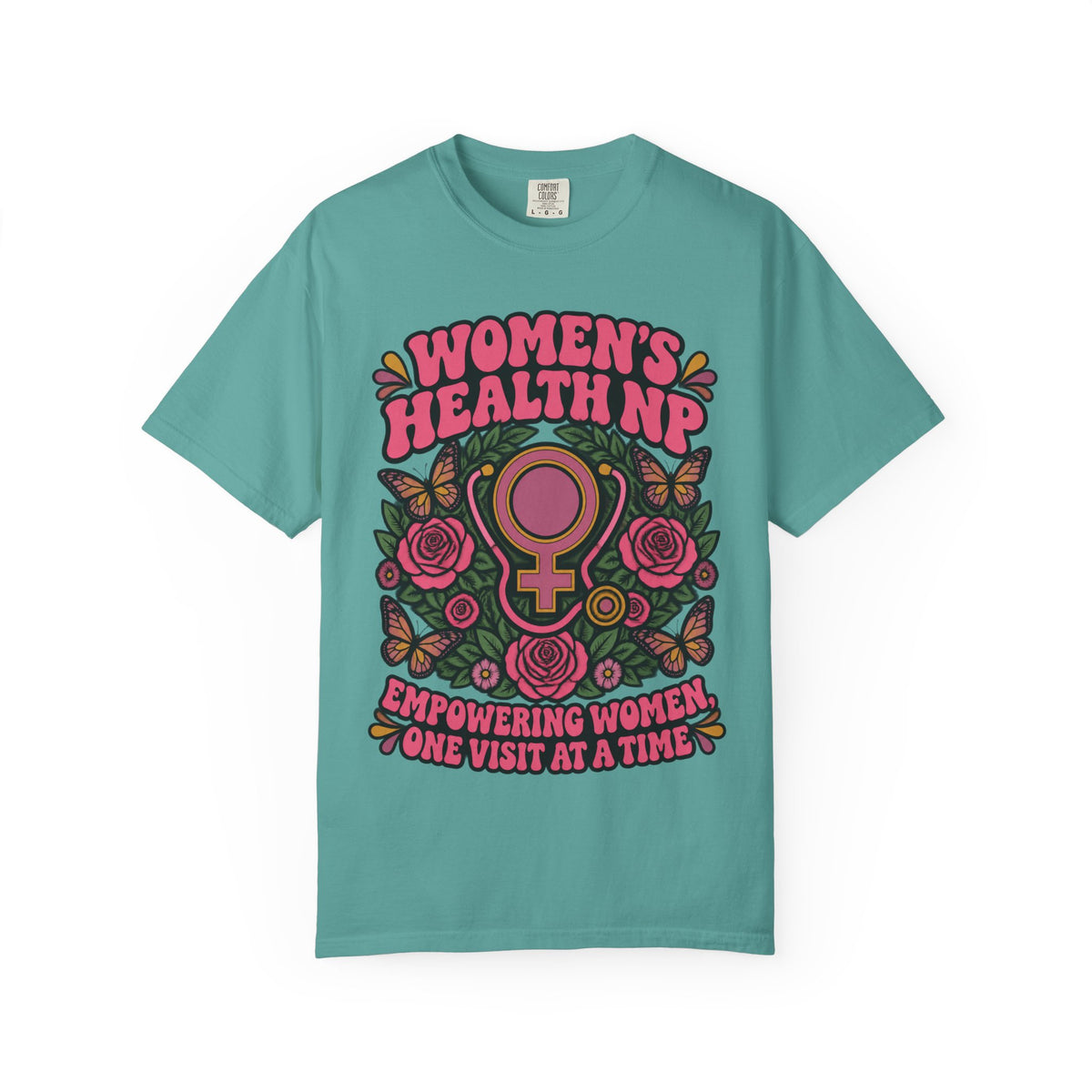 Women's Health NP Empowering Women One Visit at a Time Comfort Colors T-Shirt